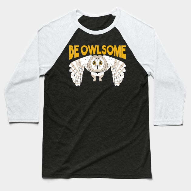 Be Owlsome Owl Animal Lover Gift Baseball T-Shirt by Dolde08